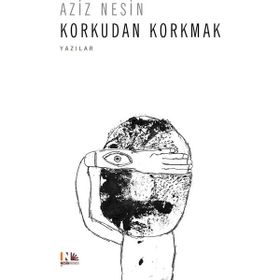 Korkudan Korkmak - Aziz Nesin