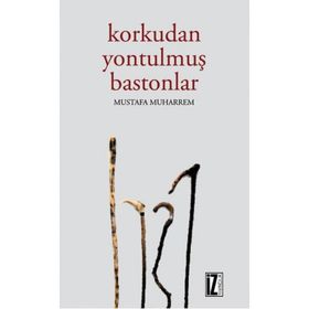 Korkudan Yontulmuş Bastonlar - Mustafa Muharrem