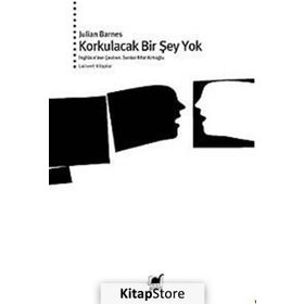 KORKULACAK BIR ŞEY YOK - JULIAN BARNES