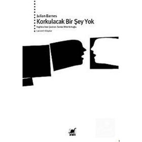 KORKULACAK BIR ŞEY YOK - JULIAN BARNES