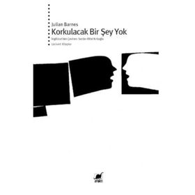 KORKULACAK BIR ŞEY YOK - JULIAN BARNES