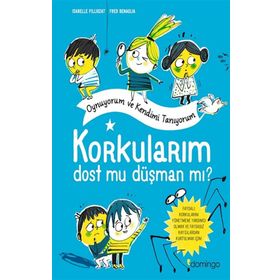 Korkularım Dost mu Düşman mı? - Isabelle Filliozat