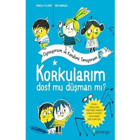 Korkularım Dost mu Düşman mı? - Isabelle Filliozat