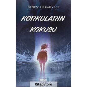 Korkuların Kokusu - Denizcan Kahveci