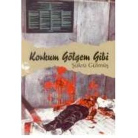 Korkum Gölgem Gibi Belge Yayınları