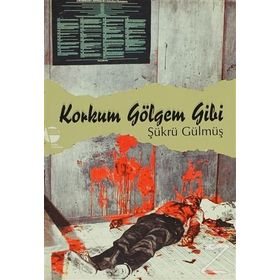 Korkum Gölgem Gibi Belge Yayınları
