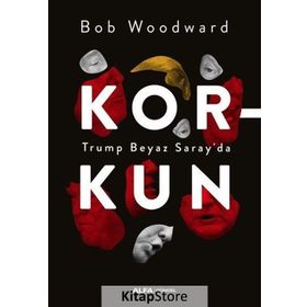 Korkun-Trump Beyaz Saray'da - Bob Woodward