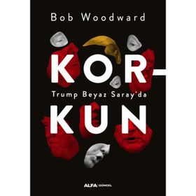 Korkun-Trump Beyaz Saray'da - Bob Woodward