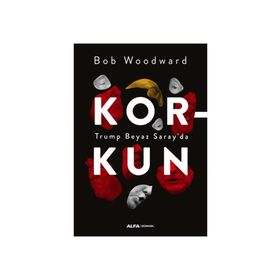 Korkun-Trump Beyaz Saray'da - Bob Woodward