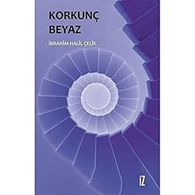 Korkunç Beyaz İbrahim Halil Çelik