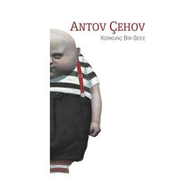 KORKUNÇ BIR GECE - ANTON PAVLOVİÇ ÇEHOV