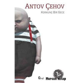 KORKUNÇ BIR GECE - ANTON PAVLOVİÇ ÇEHOV