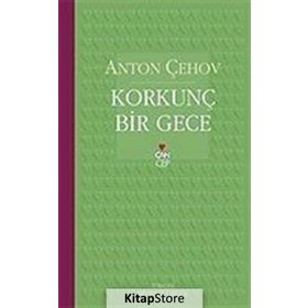 KORKUNÇ BIR GECE - ANTON PAVLOVİÇ ÇEHOV