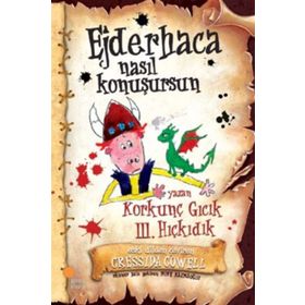 Korkunç Gıcık III. Hıçkıdık - Ejderhaca Nasıl Konuşursun - Cressida Cowell