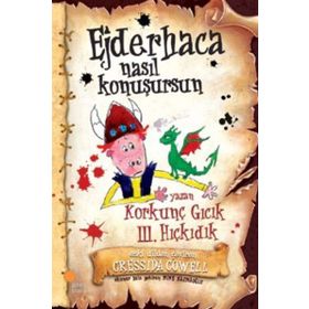 Korkunç Gıcık III. Hıçkıdık - Ejderhaca Nasıl Konuşursun - Cressida Cowell