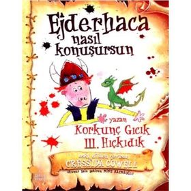 Korkunç Gıcık III. Hıçkıdık - Ejderhaca Nasıl Konuşursun - Cressida Cowell