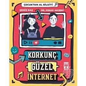 Korkunç Güzel İnternet - Çocuktan Al Bilgiyi - Seniz Baş