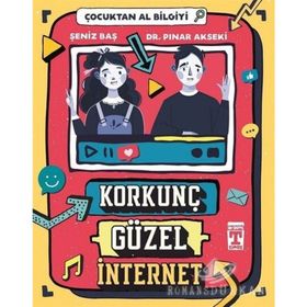 Korkunç Güzel İnternet - Çocuktan Al Bilgiyi - Seniz Baş