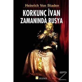 Korkunç İvan Zamanında Rusya - Heinrich Von Staden