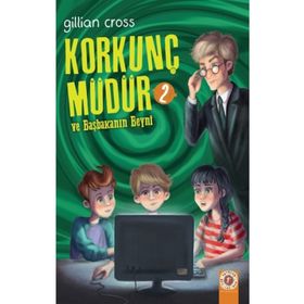 Korkunç Müdür 2 ve Başkanın Beyni - Gillian Cross