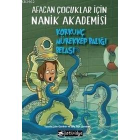 KORKUNÇ MÜREKKEP BALIĞI BELASI AFACAN ÇOCUKLAR İÇIN NANIK AKADEMISI 4 - JULIE GARDNER BERRY;SALLY FAYE GARDNER