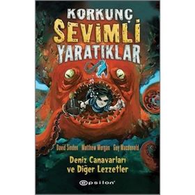 Korkunç Sevimli Yaratıklar - 1 Deniz Canavarları ve Diğer Lezzetler - Matthew Morgan David Sinden Guy Macdonald