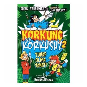 Korkunç Ve Korkusuz 2 Tuhaf Olma Sanatı - Robin Etherington