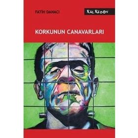 KORKUNUN CANAVARLARI - FATIH DANACI