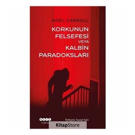 Korkunun Felsefesi Veya Kalbin Paradoksları - Noel Carroll