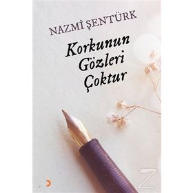 Korkunun Gözleri Çoktur - Nazmi Şentürk