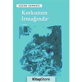 KORKUNUN IRMAĞINDA - SUZAN SAMANCI