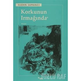 KORKUNUN IRMAĞINDA - SUZAN SAMANCI