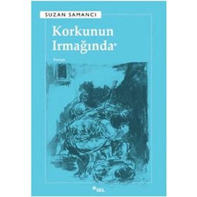 KORKUNUN IRMAĞINDA - SUZAN SAMANCI