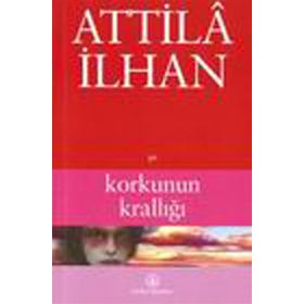 KORKUNUN KRALLIĞI - ATTILÂ İLHAN