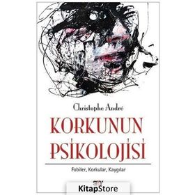 Korkunun Psikolojisi - Christophe Andre