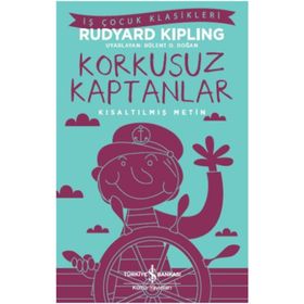 Korkusuz Kaptanlar - Kısaltılmış Metin - Rudyard Kipling