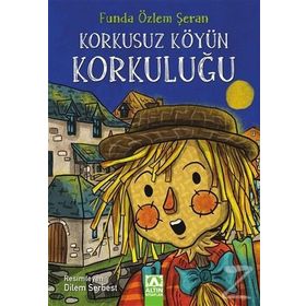 Korkusuz Köyün Korkuluğu - Funda Özlem Şeran
