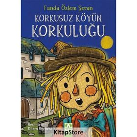 Korkusuz Köyün Korkuluğu - Funda Özlem Şeran