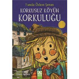 Korkusuz Köyün Korkuluğu - Funda Özlem Şeran