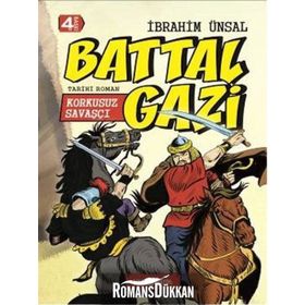 Korkusuz Savaşçı Battal Gazi - İbrahim Ünsal Uçar