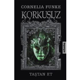 KORKUSUZ TAŞTAN ET - CORNELIA FUNKE