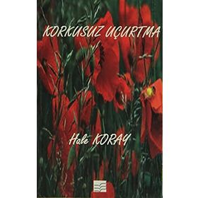 Korkusuz Uçurtma - Hale Koray