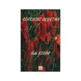 Korkusuz Uçurtma - Hale Koray