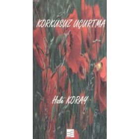 Korkusuz Uçurtma - Hale Koray