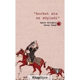 Korkut Ata Ne Söyledi - Güray Süngü Aykut Ertuğrul