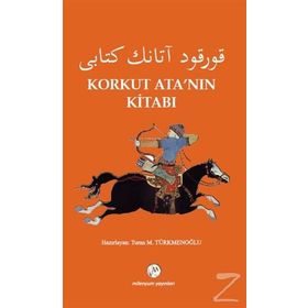 Korkut Ata’nın Kitabı - Turan M. Türkmenoğlu