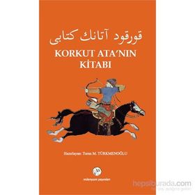 Korkut Ata’nın Kitabı - Turan M. Türkmenoğlu