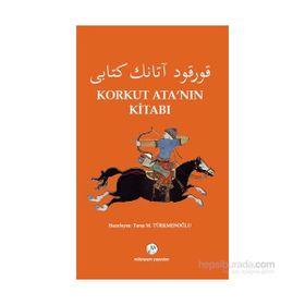Korkut Ata’nın Kitabı - Turan M. Türkmenoğlu