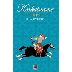Korkutname - Kenan Çarboğa