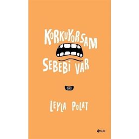 Korkuyorsam Sebebi Var - Leyla Polat